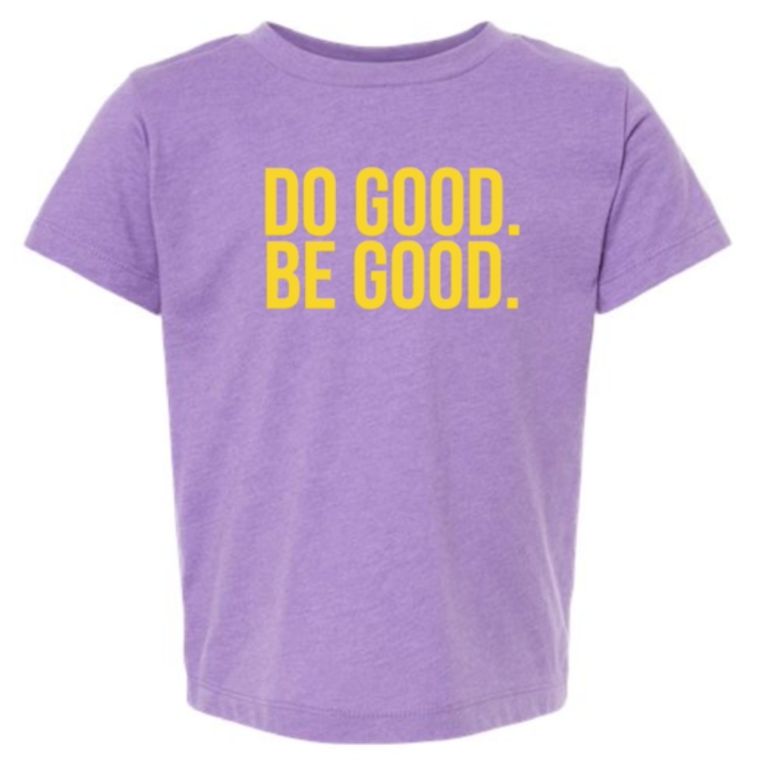 Toddler DO GOOD BE GOOD Affirmation Tee
