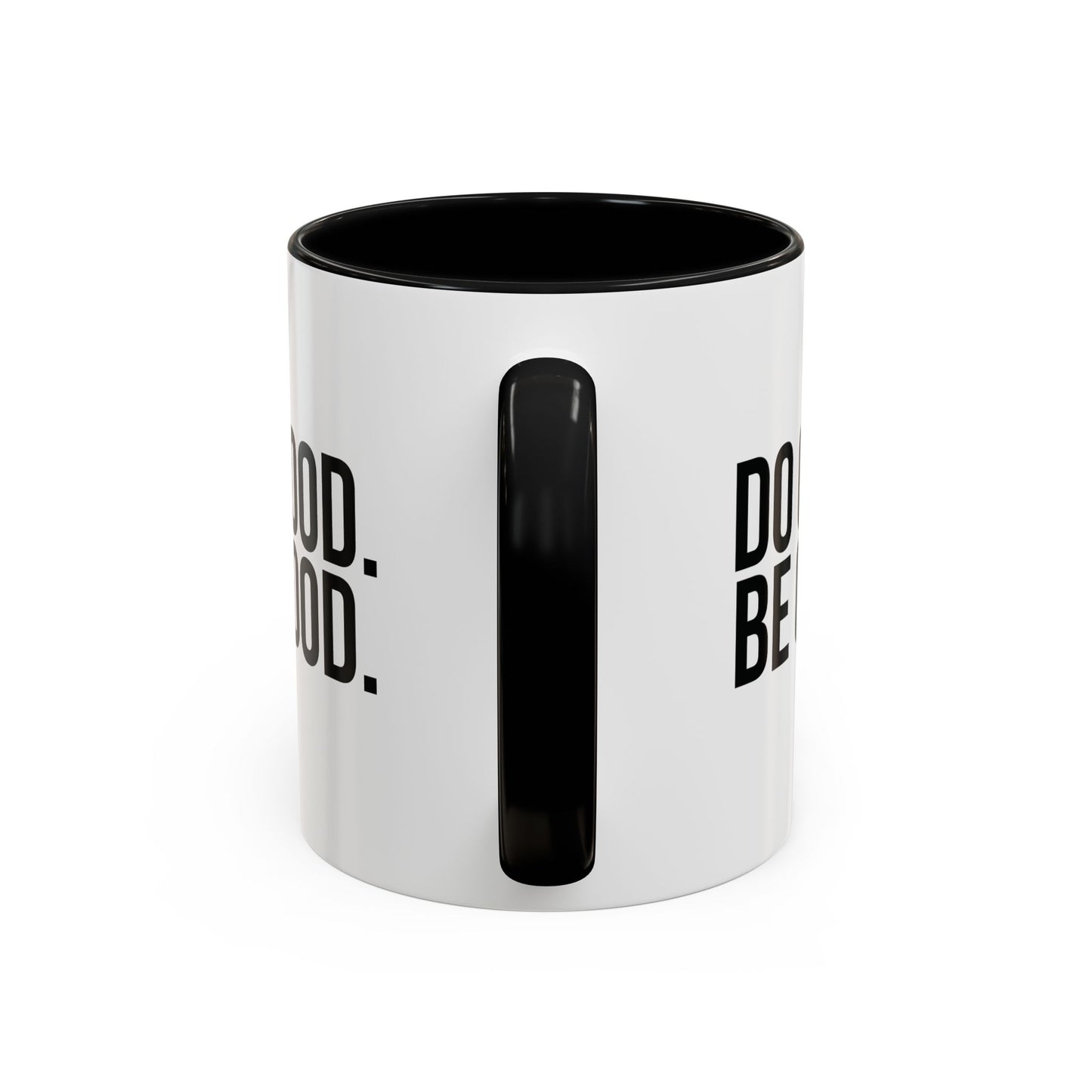 DO GOOD BE GOOD Coffee Mug (11oz & 15oz)