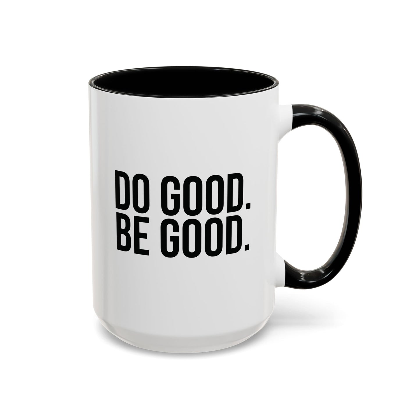 DO GOOD BE GOOD Coffee Mug (11oz & 15oz)