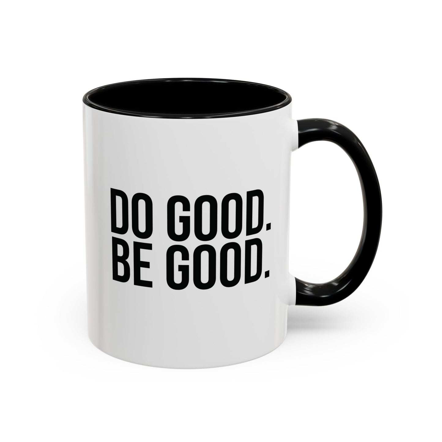 DO GOOD BE GOOD Coffee Mug (11oz & 15oz)